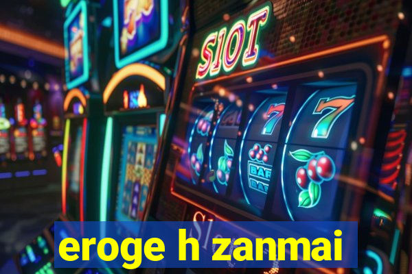 eroge h zanmai